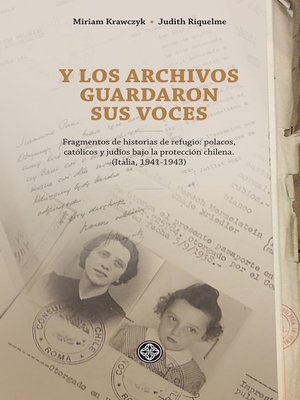 cover image of Y los archivos guardaron sus voces